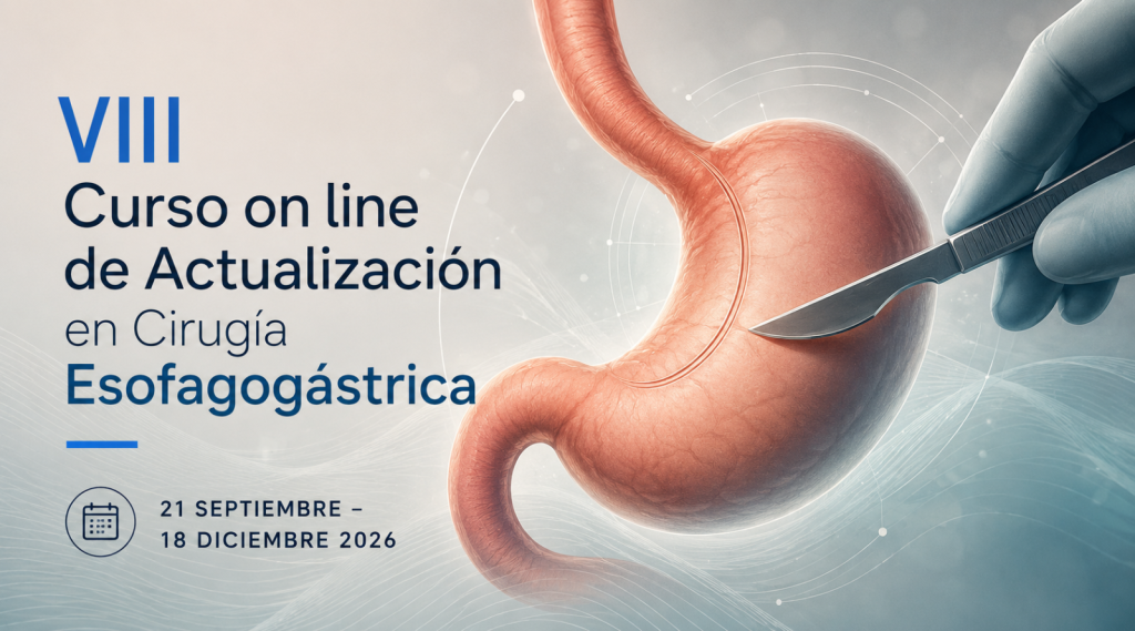 VIII Curso on line de Actualizaci&oacute;n en Cirug&iacute;a Esofagog&aacute;strica 2026